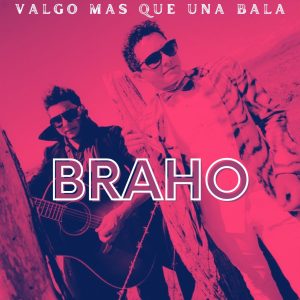 Grupo Braho – Valgo Mas Que Una Bala